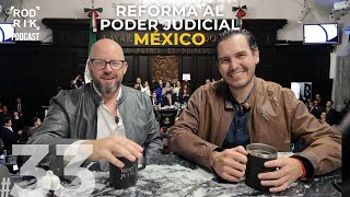 EP 33  Reforma al poder judicial México  Rodrik Podcast [upl. by Robson]