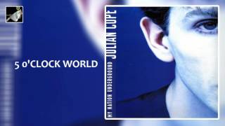 5 0Clock World by Julian Cope [upl. by Anesuza]