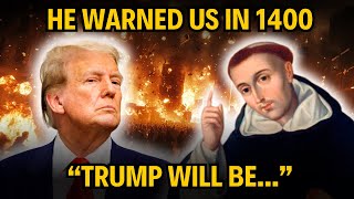 DISTURBING What Saint Vincet Ferrer Predicted For Donald Trump Has Already Begun [upl. by Len]