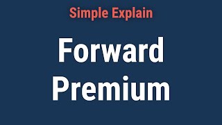 What Is a Forward Premium [upl. by Oj]