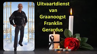 LIVESTREAMING  Uitvaartdienst en Begrafenis van Graanoogst Franklin Gerardus [upl. by Bergman91]