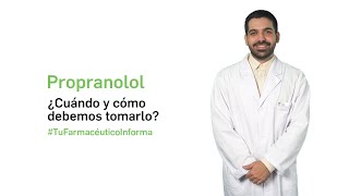 Propanolol ¿cuándo y cómo debemos tomarlo  Tu Farmacéutico Informa [upl. by Etteb876]