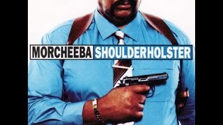 Morcheeba  Shoulder Holster Low Pressure Mix [upl. by Lasky130]