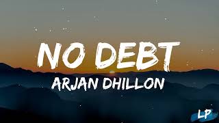 New Punjabi Songs 2024 Lyrics Video  No Debts  Arjan Dhillon  Mxrci  Latest Punjabi Songs 2024 [upl. by Gotcher726]