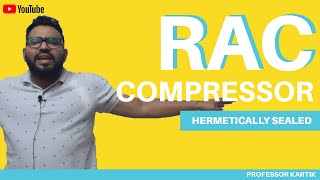 RAC HERMETICALLY SEALED COMPRESSOR [upl. by Ariuqahs]