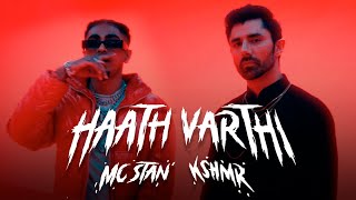 MC STΔN X KSHMRmusic HAATH VARTHI Official Video  2023 [upl. by Manard]