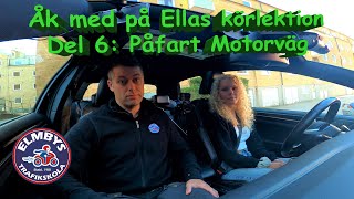 Åk med Ella på körlektion Landsvägskörning Påfart Motorväg Del 6 av 8 4KUHD [upl. by Coralyn122]