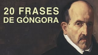 20 Frases de Góngora  La poesía barroca del Siglo de Oro 🖋 [upl. by Eimrej717]