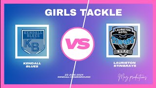 HASTINGS LEAGUE  GIRLS TACKLE  LAURIETON STINGRAYS Vs KENDALL BLUES  HOWIES DAY  29 JUNE 2024 [upl. by Rock]