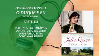 O Duque e Eu Os Bridgertons 1  Parte 12  Audiolivro [upl. by Susanne]