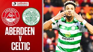 Aberdeen 34 Celtic  Sinclair Scores Hat Trick In 7Goal Thriller  Ladbrokes Premiership [upl. by Hoy553]