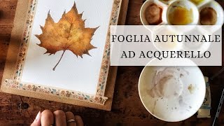 COME DIPINGERE UNA FOGLIA AD ACQUERELLO  Tutorial [upl. by Jarred744]