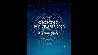 ✨ Oroscopo del 19 dicembre✨ [upl. by Radferd]