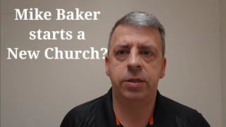 Mike Baker started a new church [upl. by Drusy]