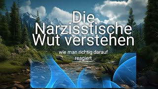 was passiert wenn man einen Narzissten ignoriert Die Narzisstische Wut verstehen [upl. by Nwahsar]