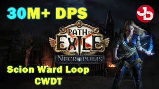 PoE 324  CWDT Ward Loop Scion Build Guide  30 Million DPS  324 Path of Exile [upl. by Mehalek]