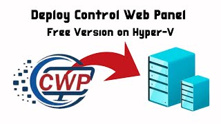 How to Install and Configure Control Web Panel CWP Free Version on HyperV [upl. by Ennayt]