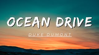 Duke Dumont  Ocean Drive Lyrics [upl. by Notlimah]