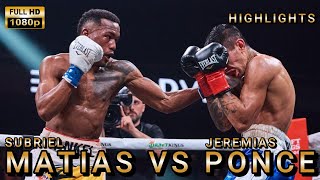 Subriel Matias VS Jeremias Ponce Highlights boxingnews [upl. by Negrom]