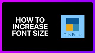 How To Increase Font Size In Tally Prime Tutorial [upl. by Bel]