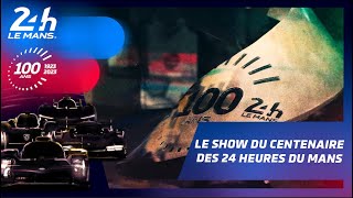 Le Show du Centenaire des 24 Heures du Mans [upl. by Berrie]