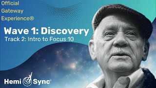 Intro to Focus 10  Gateway Experience® Wave I  Discovery Track 2  Official HemiSync® [upl. by Narmak522]