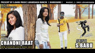 CHANDNI RAAT  FULL NAGPURI 4k VIDEO 2019  SBABU [upl. by Braeunig]