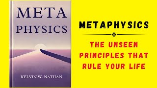 Metaphysics The Unseen Principles That Rule Your Life Audiobook [upl. by Marijane]