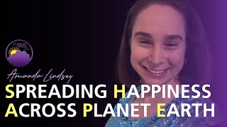 Spreading Happiness Across Planet Earth with Amanda Lindsey [upl. by Naanac]