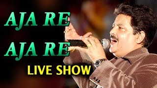 quotAja Re Aja Requot  Udit Narayan Live Show  Official Video [upl. by Atikan]