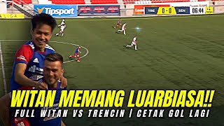 Full Skill WITAN SULAEMAN  Cetak Gol Lagi 🤩 Full Penampilan Witan vs Trencin [upl. by Spitzer]