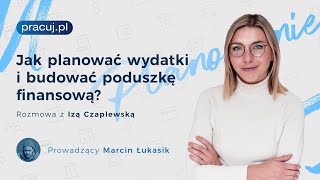 Jak planować wydatki i budować poduszkę finansową Rozmowa z Izą Czaplewską [upl. by Ody]