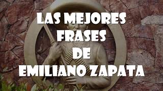 Las Mejores frases de Emiliano Zapata [upl. by Jorry]