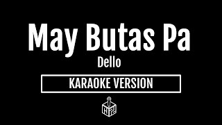 May Butas Pa  Dello Karaoke Version by RJPD [upl. by Bjork]