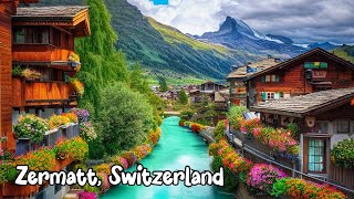 Zermatt Switzerland walking on sunny day 4K  A Beautiful Swiss town with Matterhorn view [upl. by Thurman]