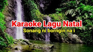 Sonang ni Borngin nai Karaoke Natal 🔵 Musik Natal  lagu Batak Rohani Kristen [upl. by Mauceri]