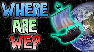 WHERE ARE WE  SEA OF THIEVES  Are we on planet earth Or somewhere else [upl. by Yrrap]