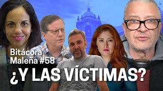 ¿Y LAS VÍCTIMAS  Bitácora Maleña 058 [upl. by Dibb]