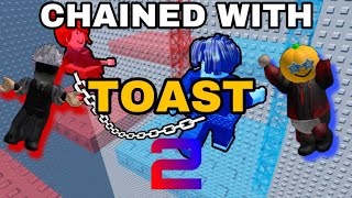 Chained With toast Part 2 [upl. by Del454]