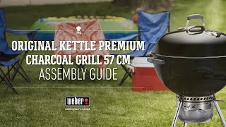 Weber Original Kettle Premium 57cm Charcoal Grill Assembly Guide [upl. by Mattox]