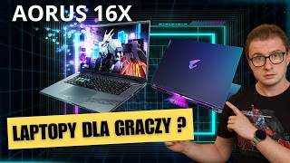 Aorus 16X Niesponsorowane  Co tak na prawdę jest wart Gigabyte za prawie 8 000 zł z RTX4070 [upl. by Asira]