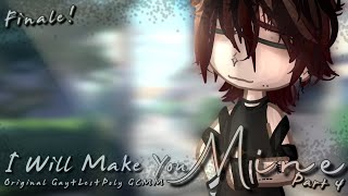 I Will Make You Mine  Original GayLesPoly GCMM Series  Part 4  FINALE [upl. by Eidlog]