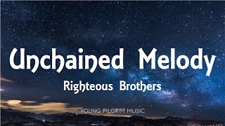 Righteous Brothers  Unchained Melody Lyrics [upl. by Aloke]