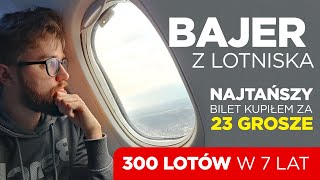 Bajer z lotniska 300 lotów w 7 lat Bilet lotniczy za 23 grosze [upl. by Zeuqcaj938]