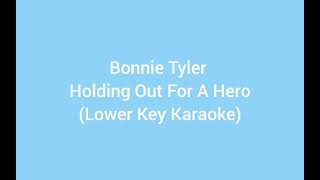 Bonnie Tyler  Holding Out For A Hero Lower Key Karaoke [upl. by Aitan]