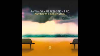 Ramon van Merkenstein Trio  Waiting for a Summer Storm 2024 [upl. by Lucius486]