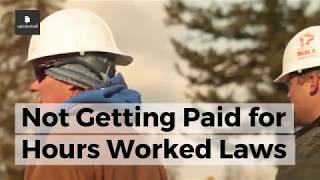 Not Getting Paid for Hours Worked Laws [upl. by Brebner]