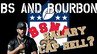 BS and Bourbon  Saints Salary Cap Hell [upl. by Rihana]