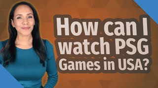 How can I watch PSG Games in USA [upl. by Asatan992]