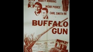 Buffalo Gun 1961  Marty Robbins  Webb Pierce  Carl Smith [upl. by Oribelle]